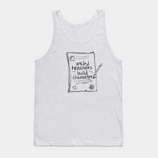 Vintage sketch teacher sayings weird teachers build character Tank Top